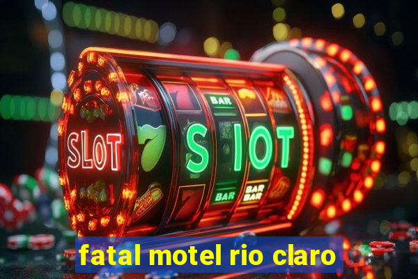 fatal motel rio claro